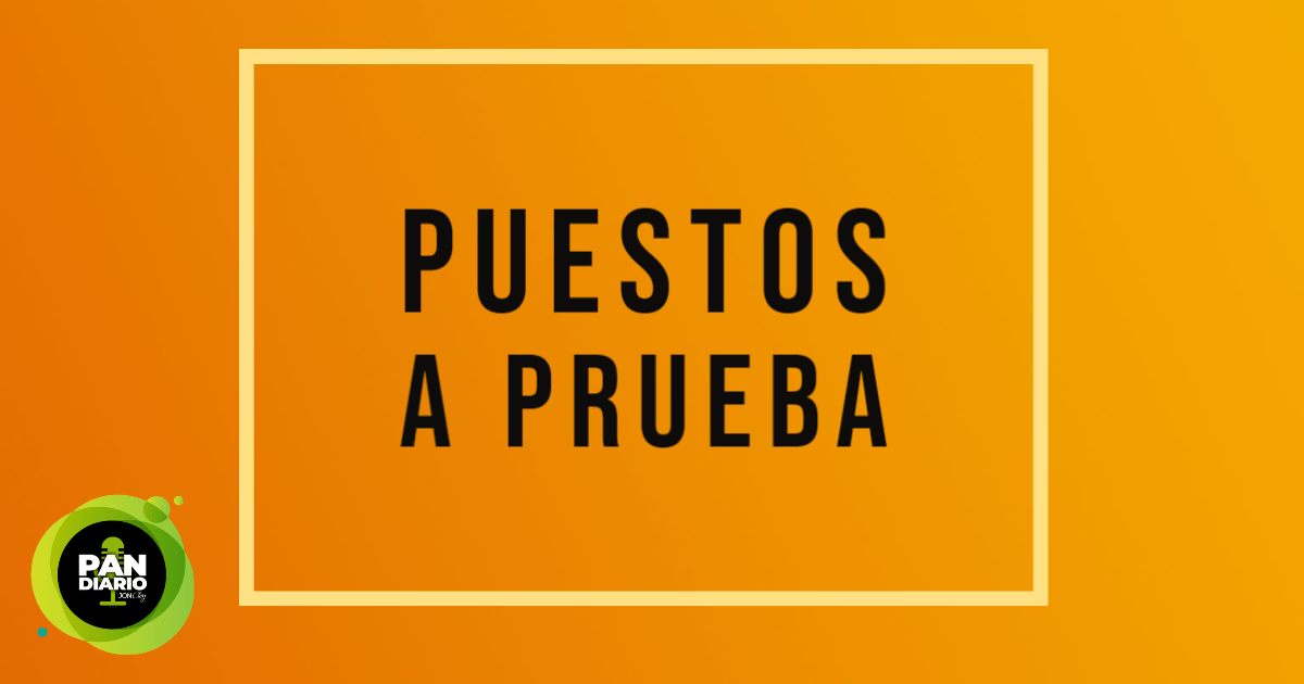 PUESTOS A PRUEBA