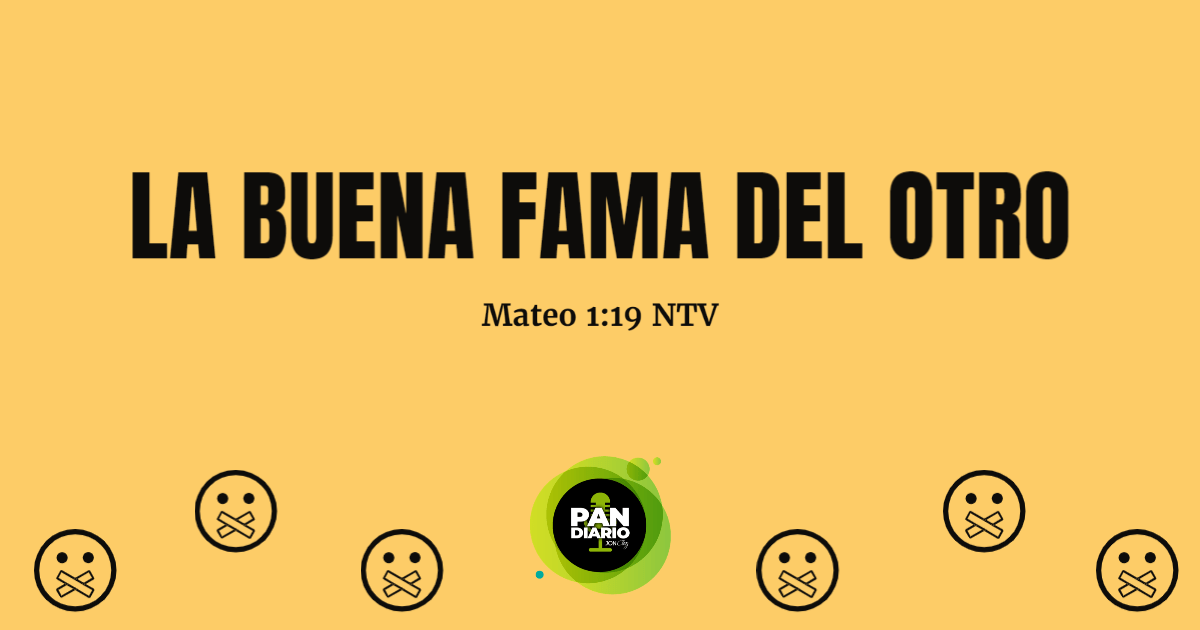 LA BUENA FAMA DEL OTRO