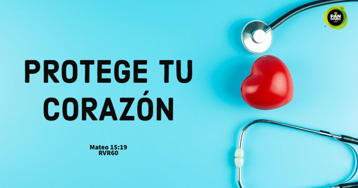 PROTEGE TU CORAZÓN
