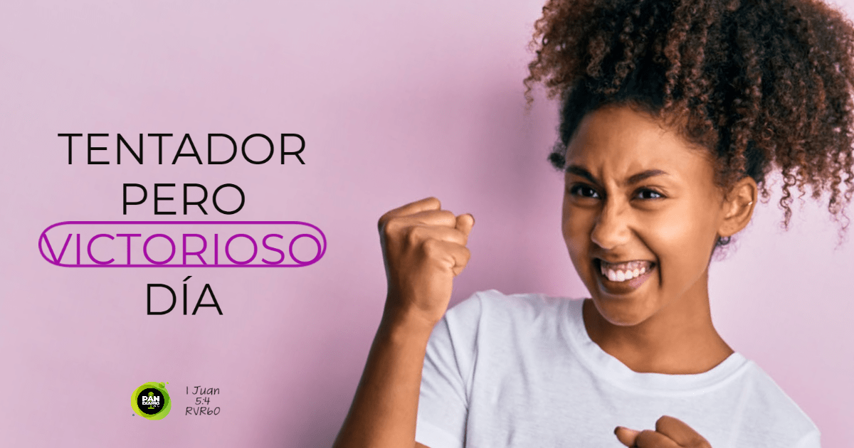 TENTADOR PERO VICTORIOSO DÍA