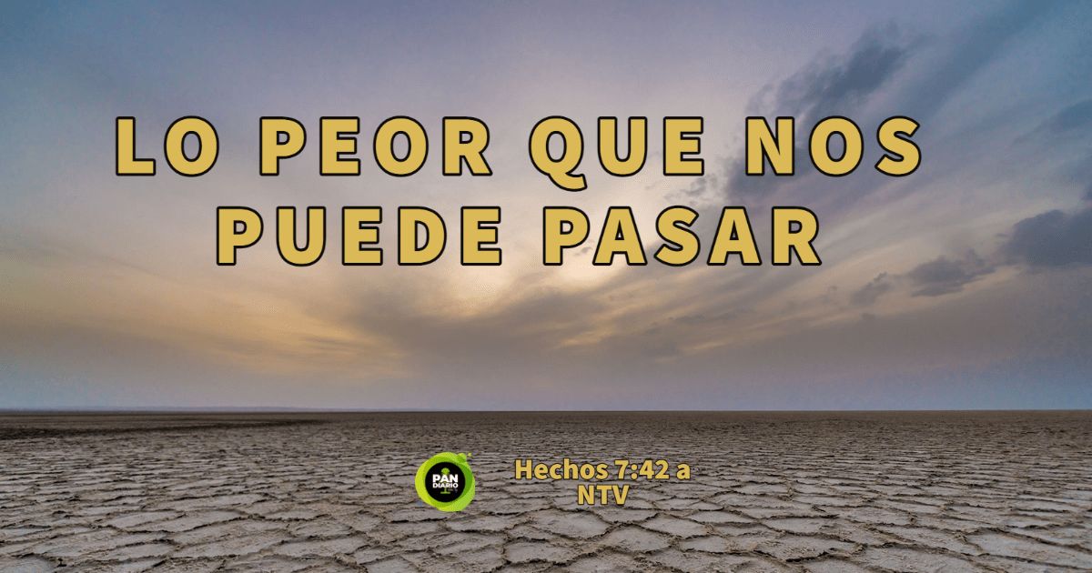 LO PEOR QUE TE PUEDE PASAR