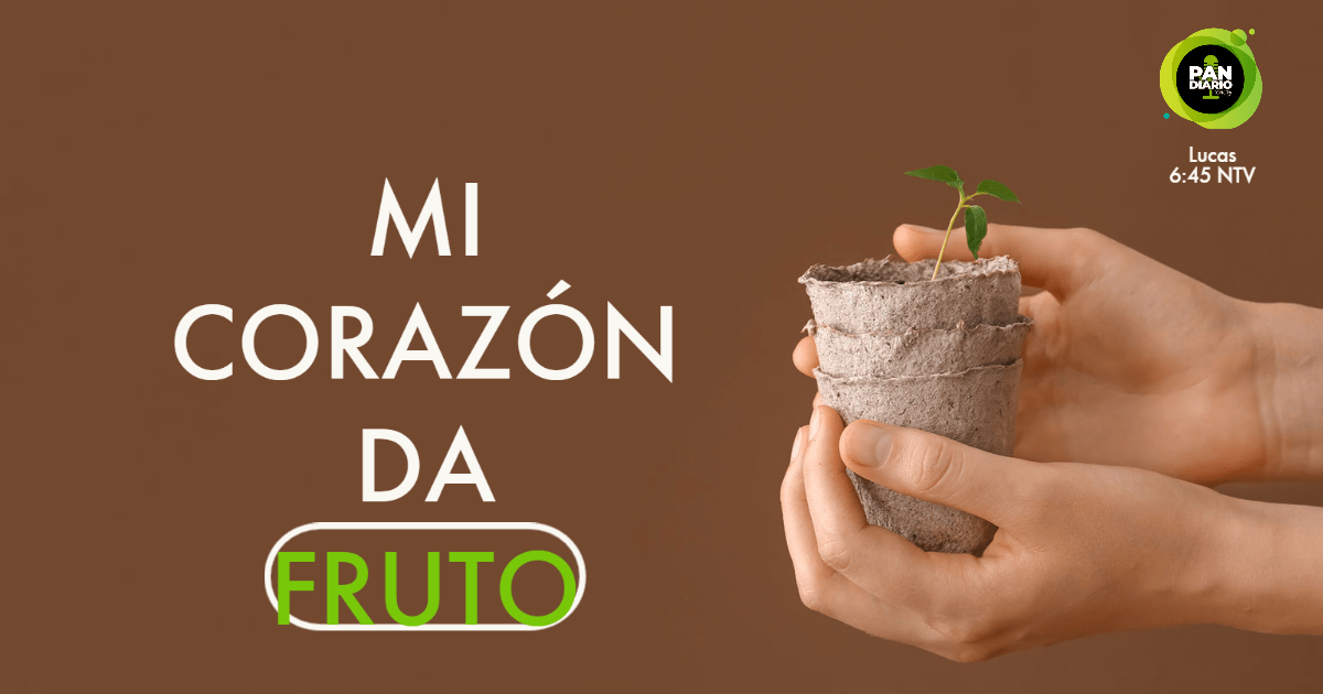 MI CORAZÓN DA FRUTO