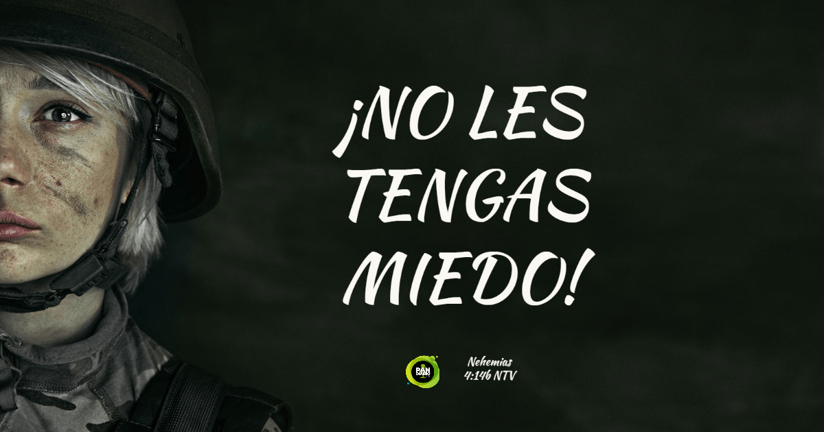 ¡NO LES TENGAS MIEDO!