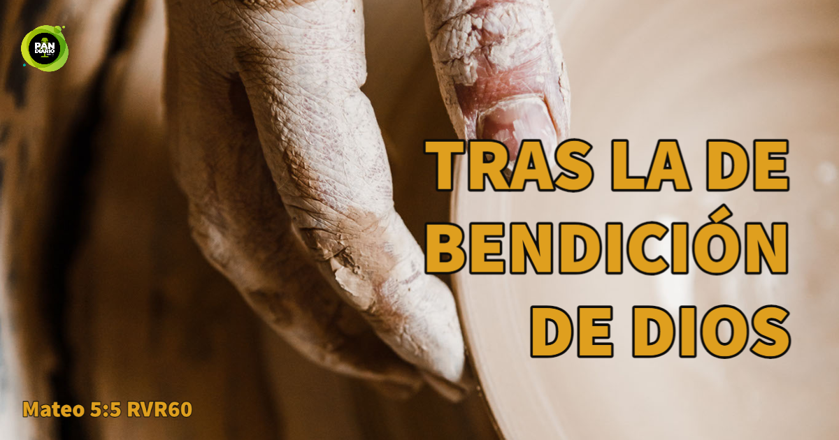TRAS LA BENDICIÓN DE DIOS